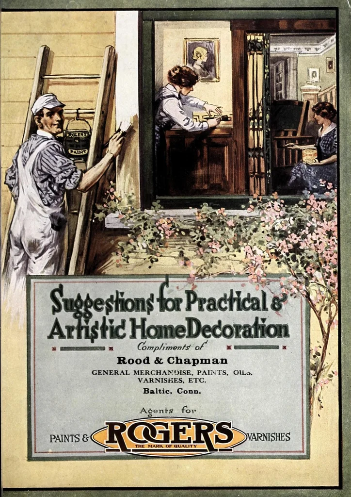 An illustration from Suggestions for practical & artistic home decoration : compliments of Rood & Chapman, general merchandise, paints, oils, varnishes, etc., Baltic, Conn. : agents for Rogers paints & varnishes., 1901, leaf 1