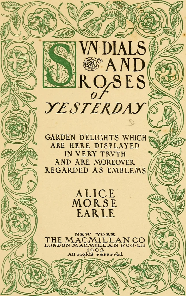 An illustration from Sun dials and roses of yesterday; garden delights which are here displayed in every truth and are moreover regarded as emblems, 1902, leaf 4