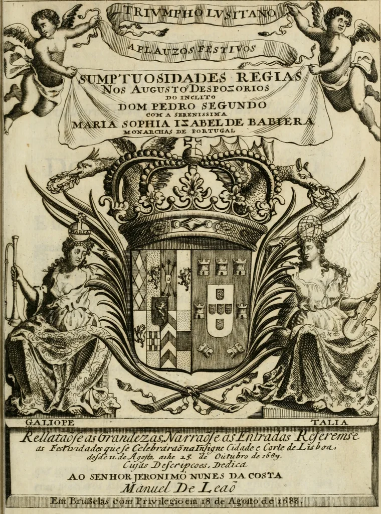 An illustration from Triumpho Lusitano, aplauzos festivos : sumptuosidades regias nos augustos despozorios do inclito Dom Pedro Segundo com a Serenissima Maria Sophia Izabel de Babiera, monarchas de Portugal : rellataõse as grandezas, narraõse as entradas referemse as festividades que se celebraraõ na insigne cidade e corte de Lisboa, desde 11. de agosto aihe 25. de outubro de 1687 : cujas descripcoes dedica ao senhor Jeronimo Nunes da Costa, 1688, leaf 6