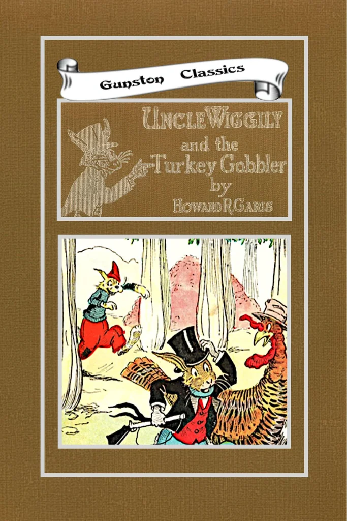 An illustration from UNCLE WIGGILY AND THE TURKEY GOBBLER -Bk24- by HOWARD GARIS - GUNSTON CLASSICS, 1919, leaf 0