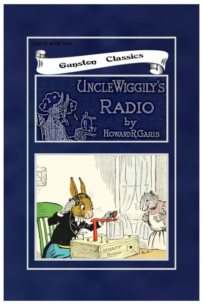 An illustration from UNCLE WIGGILY' S RADIO-Bk22- By HOWARD GARIS - GUNSTON CLASSIC, 1919, leaf 0