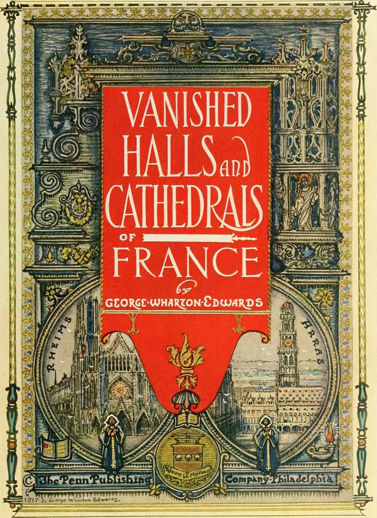 An illustration from Vanished halls and cathedrals of France, 1917, leaf 12