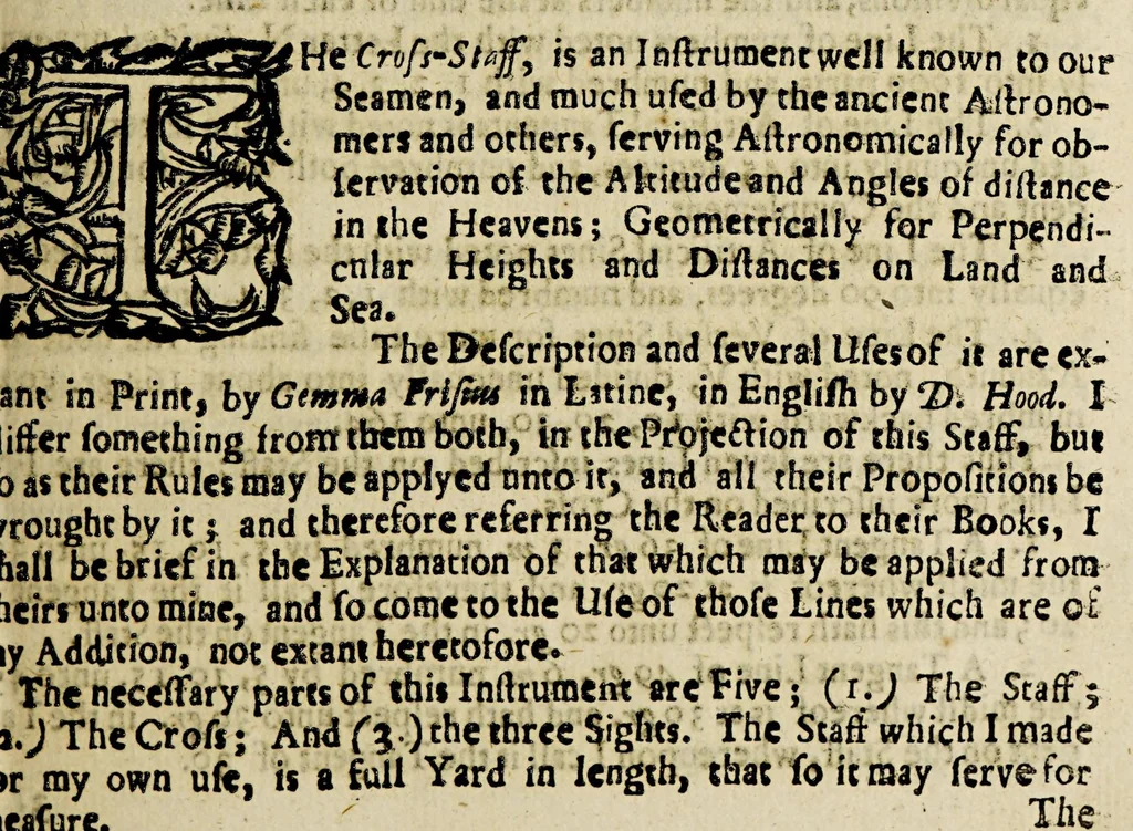 An illustration from The works of Edmund Gunter: : containing the description and use of the sector, cross-staff, bow, quadrant, and other instruments. With a canon of artificial sines and tangents to a radius of 10.00000 parts, and the logarithms from an unite to 10000: The uses whereof are illustrated in the practice of arithmetick, geometry, astronomy, navigation, dialling, and fortification. And some questions in navigation added by Mr. Henry Bond, teacher of mathematicks in Ratcliff, near London. To which is added, the description and use of another sector and quadrant, both of them invented by Mr. Sam. Foster, late professor of astronomy in Gresham Colledge, London, furnished with more lines, and differing from those of Mr. Gunters both in form and manner of working, 1673, leaf 234