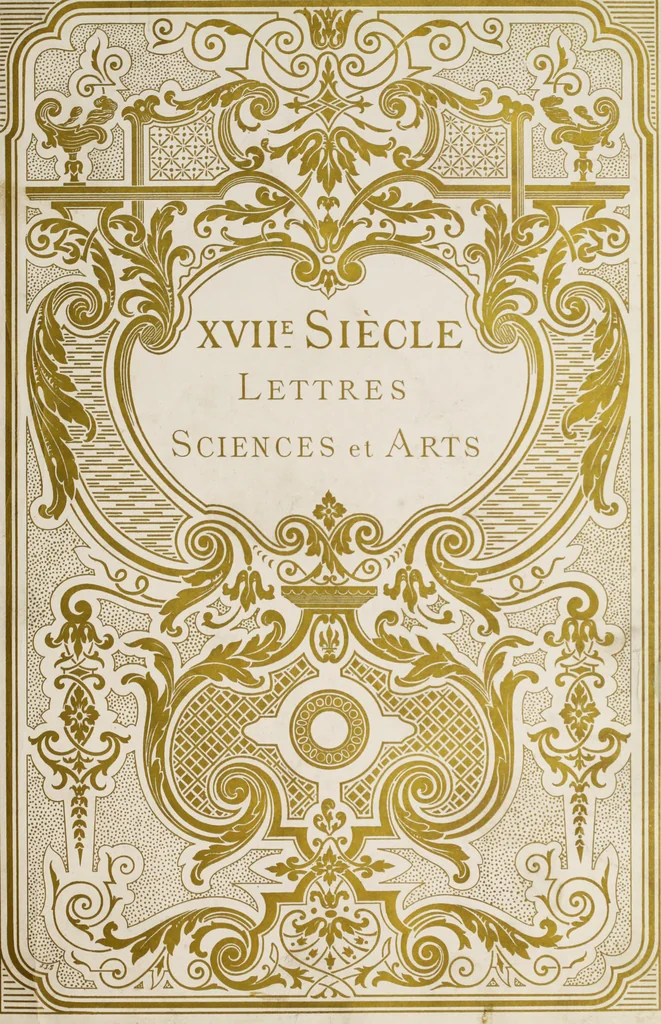 An illustration from XVIIme [i.e. dix-septième] siècle : lettres, sciences et arts, France, 1590-1700, 1882, leaf 6