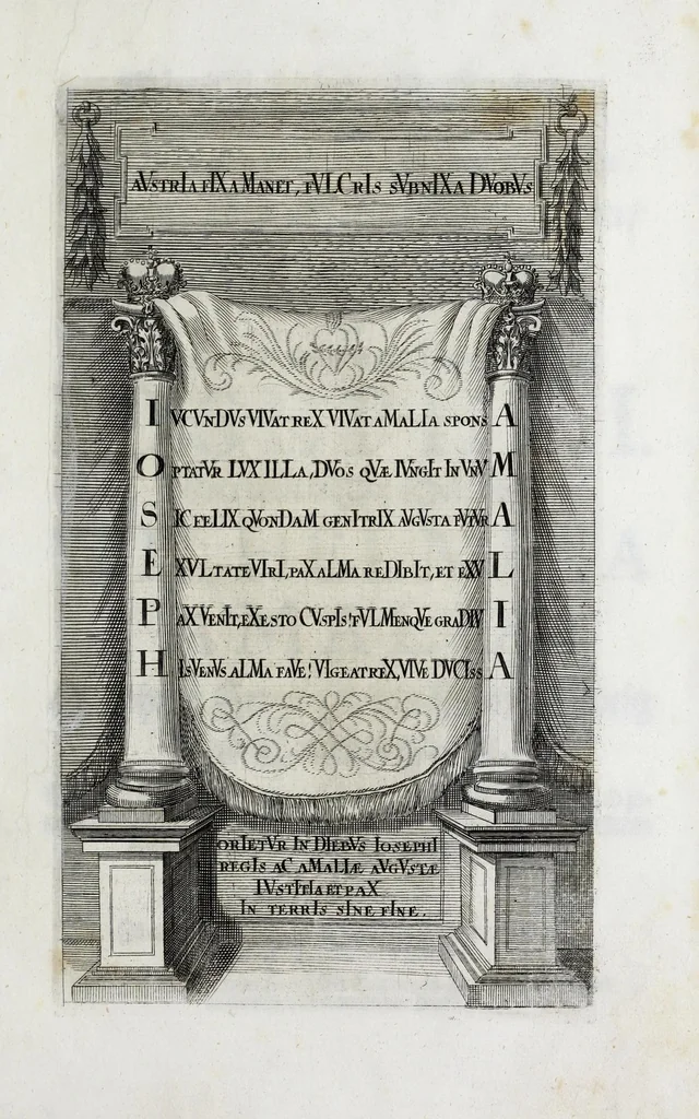 An illustration from Zwey-einiger Hymenaeus, oder, Oesterreich-Lüneburgischer frid- und freuden-voller Vermählungs-Gott : denen aller-durchleuchtigist-grossmächtigisten, nunmehro aller-erwüntscht- und Aller-Glück-Vergnügtist-Vermählten röm. und ungar. königl königl. Maj. Maj. [et]c. [et]c. Josepho I. vom aller-durchleuchtigist-sig- und glorreichisten Ertz-Hauss-Oesterreich, [et]c. [et]c. herstammend, und Wilhelminae Amaliae, aller-preyss-würdigst-Gebohrnen Hertzogin von Braunschweig, und Lüneburg, [et]c. [et]c. durch vier Triumph- Lieb- und Lob-andeutende Ruhm- oder Ehren-Pforten zur aller-schuldigst-Jubel-vollen Ehren-Bezeugung hiebevor eröffnet, 1699, leaf 81
