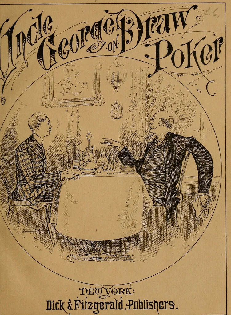 An illustration from Talk of Uncle George to his nephew about draw poker : containing valuable suggestions in connection with this great American game : also, instruction and directions to clubs and social card parties, whose members play only for recreation and pastime : with timely warnings to young players., 1883, leaf 5