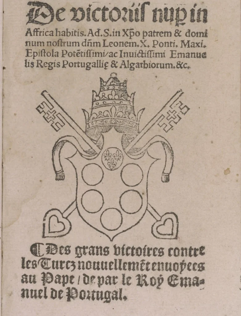 An illustration from De victoriis nup[er] in Affrica habitis : ad S. in Xr[ist]o patrem & domunum nostrum d[omi]n[u]m Leonem X Ponti. Maxi : epistola pote[n]tissimi ac inuictissimi Emanuelis regis Portugalli[a]e & Albagiorum & c. = Des grans victoires contre les Turcz nouuelleme[n]t enuoyees au Pape de par le roy Emanuel de Portugal, 1513, leaf 5
