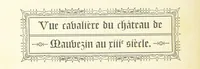 An illustration from Notice sur le château, les anciens seigneurs et la paroisse de Mauvezin, près Marmande ... Accompagnée de nombreux dessins, etc. [With an introduction by J. P. Tamizey de Larroque (1887)