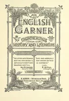 Picture 1 of 76 from An English Garner. Ingatherings from our history and literature (1877), leaf 9