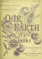 An illustration from Our Earth and its Story: a popular treatise on physical geography. Edited by R. Brown. With ... coloured plates and maps, etc (1893)