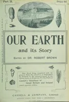 An illustration from Our Earth and its Story: a popular treatise on physical geography. Edited by R. Brown. With ... coloured plates and maps, etc (1899)