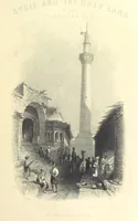 An illustration from Syria, the Holy Land, Asia Minor, &c., illustrated. In a series of views drawn from nature by W. H. Bartlett, William Purser (Thomas Allom), &c. With descriptions of the plates by J. Carne. [With maps (1861)