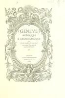 An illustration from Genève historique & archéologique ... avec dessins & fac-simile de Hermann Hammann. [With a supplement (1869)