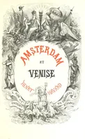An illustration from Amsterdam et Venise. Ouvrage enrichi de sept eauxfortes par MM. L. Flameng et Gaucherel, et de cent vingt-quatre gravures sur bois (1876)