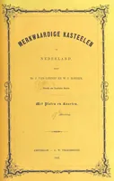 An illustration from Merkwaardige Kasteelen in Nederland. Door Mr J. van L. en W. J. H. Plates (1854)