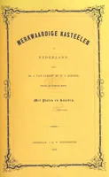 Picture 22 of 29 from Merkwaardige Kasteelen in Nederland. Door Mr J. van L. en W. J. H. Plates (1854), leaf 367