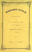 Picture 1 of 29 from Merkwaardige Kasteelen in Nederland. Door Mr J. van L. en W. J. H. Plates (1854), leaf 7