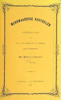 Picture 7 of 29 from Merkwaardige Kasteelen in Nederland. Door Mr J. van L. en W. J. H. Plates (1854), leaf 95