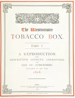 Picture 2 of 103 from A Description of the Westminster Tobacco Box ... Compiled by [John E. Smith, for] the Overseers for 1887, etc. (Pt. I. A reproduction of the ... account, engravings ... published in ... 1824; Pt. II. Notes on the office of Overseer; extracts from the accounts of the overseers ... 1561-1590; ... copies of the inscriptions ... & ornaments ... to 1887, etc.) (1887), leaf 11