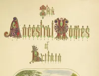 Picture 2 of 43 from The Ancestral Homes of Britain; containing examples of its noblest castles, halls, and mansions. With ... coloured illustrations ... and biographical and historical notices (1868), leaf 7