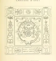 An illustration from Histoire et description du Château d'Anet, depuis le dixième siècle jusqu'à nos jours. Précédée d'une notice sur la ville d'Anet, ... et contenant une étude sur Diane de Poitiers (1875)