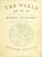 Picture 2 of 69 from The World as it is. A new and comprehensive system of Modern Geography, physical, political and commercial. [Vol. 1 and 2 by W. C. Taylor and C. Mackay; vol. 3 by W. C. Stafford (1849), leaf 11