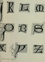 An illustration from Alphabets old and new, for the use of craftsmen : with an introductory essay on Art in the alphabet (1898)