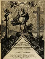 Picture 2 of 92 from Sacrum sanctuarium crucis et patientiae crucifixorum et cruciferorum, emblematicis imaginibus laborantium et aegrotantium ornatum: artifices gloriosi nouae artis bene viuendi et moriendi secundum rationem regulae et circini (1634), leaf 7
