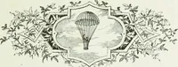 An illustration from Bibliographie aéronautique : catalogue de livres d'histoire, de science, de voyages et de fantaisie, traitant de la navigation aérienne ou des aérostats (1887)