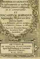 An illustration from Paradisus sponsi et sponsae: in quo messis myrrhae et aromatum ex instrumentis ac mysterijs passionis Christi colligenda, vt ei commoriamur : et, Pancarpium Marianum, septemplici titulorum serie distinctum, vt in B. Virginis odorem curramus, et Christus formetur in nobis (1618)