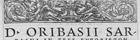 Picture 7 of 20 from Caelii Aureliani siccensis tardarum passionum libri V / Oribasii euporiston libri III, medicinae compendium liber I, curationum liber I, trochiscorum confect liber I (1529), leaf 164