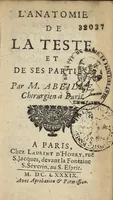 An illustration from L'anatomie de la teste et de ses parties [suivi de ] Chapitre singulier tiré de Guidon pour l'instruction des etudians en chirurgie, divisé en deux parties, et enrichi de vers (1689)