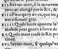 An illustration from Traité du ris, contenant son essance, ses causes, et mervelheus effais, curieusement recerchés, raisonnés et observés, par M. Laur. Joubert, Conseilier et Medecin ordinaire du Roy, et du Roy de Navarre, premier Docteur regeant, Chancelier et Juge de l’université an Medecine de Mompelier. Item la cause morale du Ris de Democrite, expliquee et temoignee par Hippocras. Plus un Dialogue sur la Cacographie Française, avec des Annotations sur l’orthographe de M. Joubert (1579)