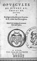 An illustration from Opuscules de divers autheurs medecins, redigez ensemble pour le proufit et utilité des Chirurgiens. Reveuz et corrigez de nouveau, avec leur Indice (1552)