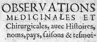 Picture 11 of 20 from Observations medicinales et chirurgicales, avec histoires, noms, pays, saisons & temoignages (1617), leaf 27