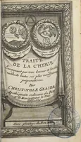 An illustration from Traité de la chymie, enseignant par une briéve & facile methode toutes ses plus necessaires preparations. Par feu Christophle Glaser, apotiquaire ordinaire du Roy & de Monseigneur le duc d'Orléans. Nouvelle édition. Reveuë & augmentée en toutes ses parties, principalement dans la troisiéme, que la mort de l'autheur avoit empeché de mettre en sa perfection. (1673)