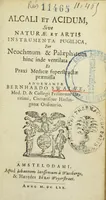An illustration from Alcali et acidum, sive naturæ et artis instrumenta pugilica, per Neochmum et Palæphatum hinc inde ventilata, et praxi medicæ superstructæ præmissa. Adornante Bernhardo Swalve, med. D. & Collegii Frisiorum maritimi, civitatisque Harlinganæ ordinario. (1670)