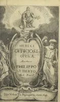 Picture 1 of 13 from Medici officiosi Opera, viro nobili Philib. Guiberto, doct. med. Paris. Authore ; centies antehac gallice edita, nunc primum latinè reddita. (1649), leaf 5