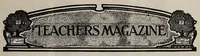 An illustration from ERIC ED622652: Teachers Magazine. Volume XXXII This document contains issues of "Teachers Magazine" from September 1909 to June 1910, published monthly except July and August. Issues typically include sections with music, plays, songs, poems, and games; a calendar for the month; monthly plans; and sections on picture study; current-events classroom talks; grade work; books; and miscellaneous topics. [This volume was published by A. S. Barnes &amp; Company, Publishers. Cover title varies: "Teachers Magazine: For Primary Grades."] (1910)