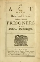 Picture 1 of 4 from An act for the relief and release of poor distressed prisoners for debt or dammages (1699), leaf 1