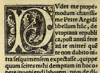 An illustration from Ad lectorem. Habes candide lector opusculum illud vere aureu[m] Thomæ Mori no[n] min[us] vtile q[uam] elega[n]s de optimo reipublic[a]e statu, deq[ue] noua insula Vtopia, iam iteru[m], sed multo correcti[us] q[uam] pri[us], hac enchiridij forma vt vides multo[rum] tu[m] senatoru[m] tu[m] alioru[m] grauissimoru[m] viro[rum] suasu æditu[m], quod sane tibi [a]edisce[n]dum no[n] modo in manib[us] quotidie habendu[m] ce[n]seo. : Cui quide[m] ab innumeris me[n]dis vndequaq[ue] purgatio p[rae]ter Erasmi annotatio[n]es ac Budæi ep[isto]lam: viroru[m] sane qui hoc sæculo nostro extra omnne[m] ingenij aleam positi sunt: addita est etia[m] ipsius Mori ep[isto]la eruditissima . (1517)