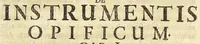An illustration from Adriani Beieri J.U.D. & in Academia Jenensi prof. publ., De varii generis instrumentis : cum maximè opificum occasione tituli Pandectarum De instructo vel instrumento legato, XXXIII.7., Tractatio vom Handwerks-Zeuge (1691)