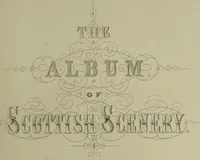 An illustration from Album of Scottish Scenery : a Series of Views, Illustrating Several Places of Interest Mentioned in Sir W. Scott's Poems and Novels (1860)