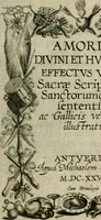 Picture 2 of 50 from Amoris diuini et humani effectus : varii Sacrae Scripturae Sanctorumq[ue] PP. sententijs : ac Gallicis versibus illustrati (1626), leaf 6