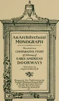 An illustration from An architectural monograph devoted to a comparative study of a group of early American doorways, Part Two: Porches (1921)