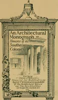 Picture 1 of 20 from An architectural monograph on houses of the southern colonies, (1916), leaf 2