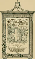 An illustration from An architectural monograph on the Bristol renaissance, (1917)