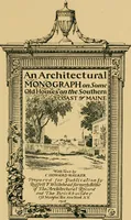 An illustration from An architectural monograph on some old houses on the southern coast of Maine (1918)