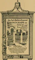 An illustration from An architectural monograph on fences and fence posts of colonial times, (1922)