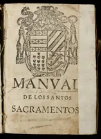 An illustration from Manval de los santos sacramentos. Conforme al ritval de Pavlo Qvinto. Formado por mandado del revermo illvstrissmo y excellmo senor d. Iuan de... (1642)